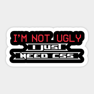 I am not ugly I just need css Sticker